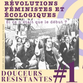 DOUCEUR RESISTANTES#1 FÉMINISTE RÉVOLUTIONAIRE